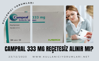 Campral nedir? Campral 333 mg reçetesiz alınır mı?