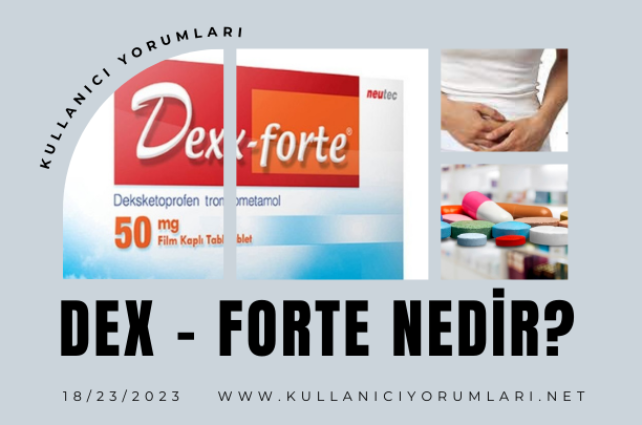 Dex-forte nedir? Dex forte 50 mg ne için kullanılır?