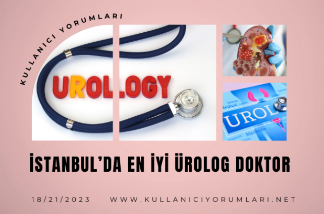 İstanbul’da En İyi Ürolog Doktor Kimdir?