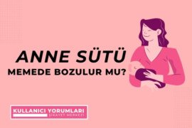 Anne sütü memede bozulur mu?