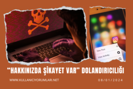 Instagram’da ‘Hakkınızda Şikayet Var’ dolandırıcılığı