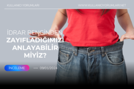 Zayıfladığımızı idrar renginden anlayabilir miyiz?