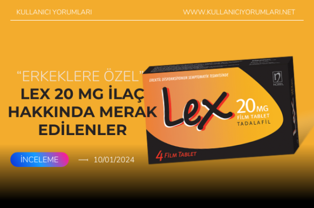 Lex 20 mg ilaç nedir? Yan etkileri ve Şikayetleri