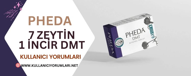 Pheda 7 Zeytin 1 İncir DMT Kullanıcı Yorumları